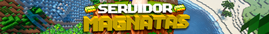 Banner do servidor Minecraft Servidor Magnatas