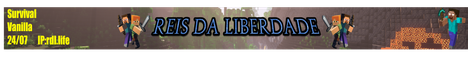 Servidor de Minecraft Reis da Liberdade - rdl.life:20010