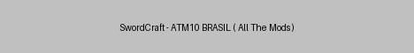 Servidor de Minecraft SwordCraft - ATM10 BRASIL ( All The Mods ) - jogar.swordcraft.com.br:25565