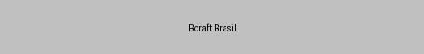 Servidor de Minecraft Bcraft Brasil - bcraft.urubuhost.com.br:25565
